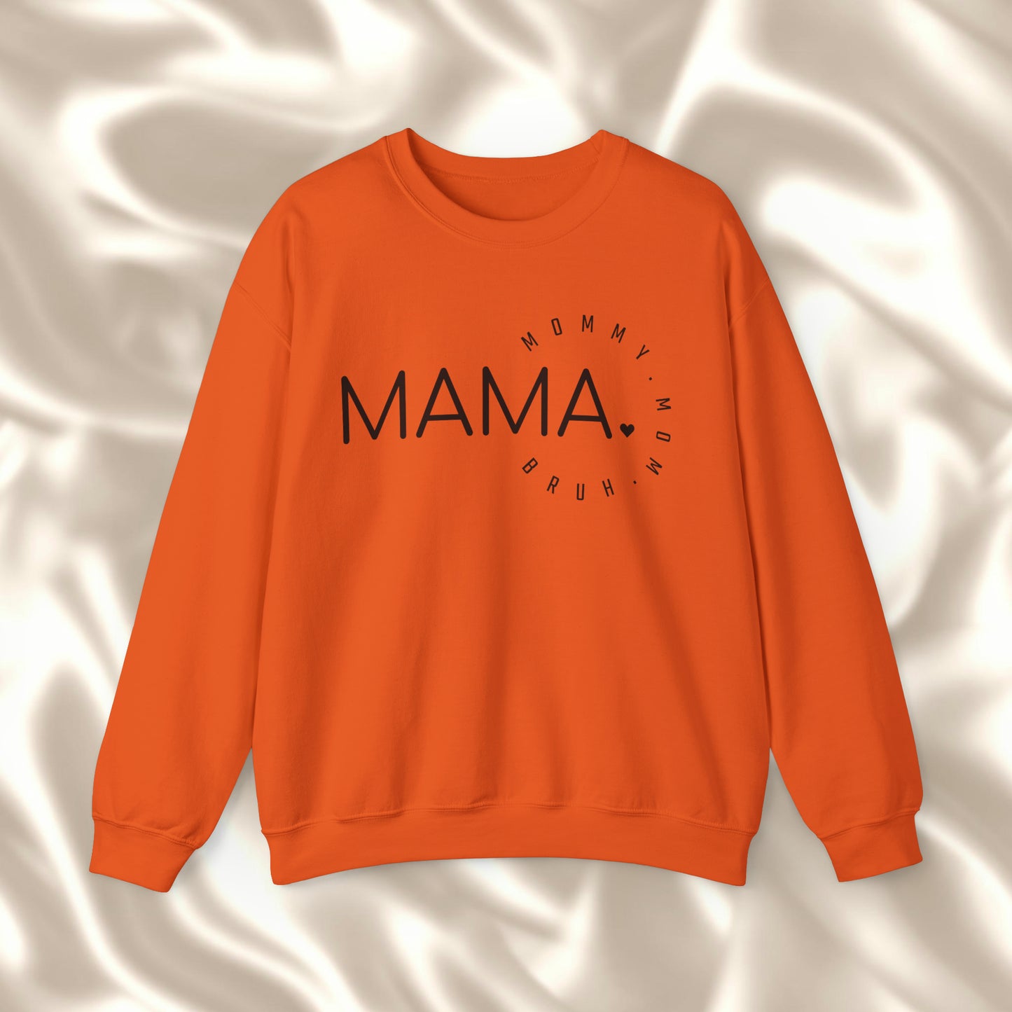Crewneck Sweatshirt - Mama * Mommy * Mom * Bruh