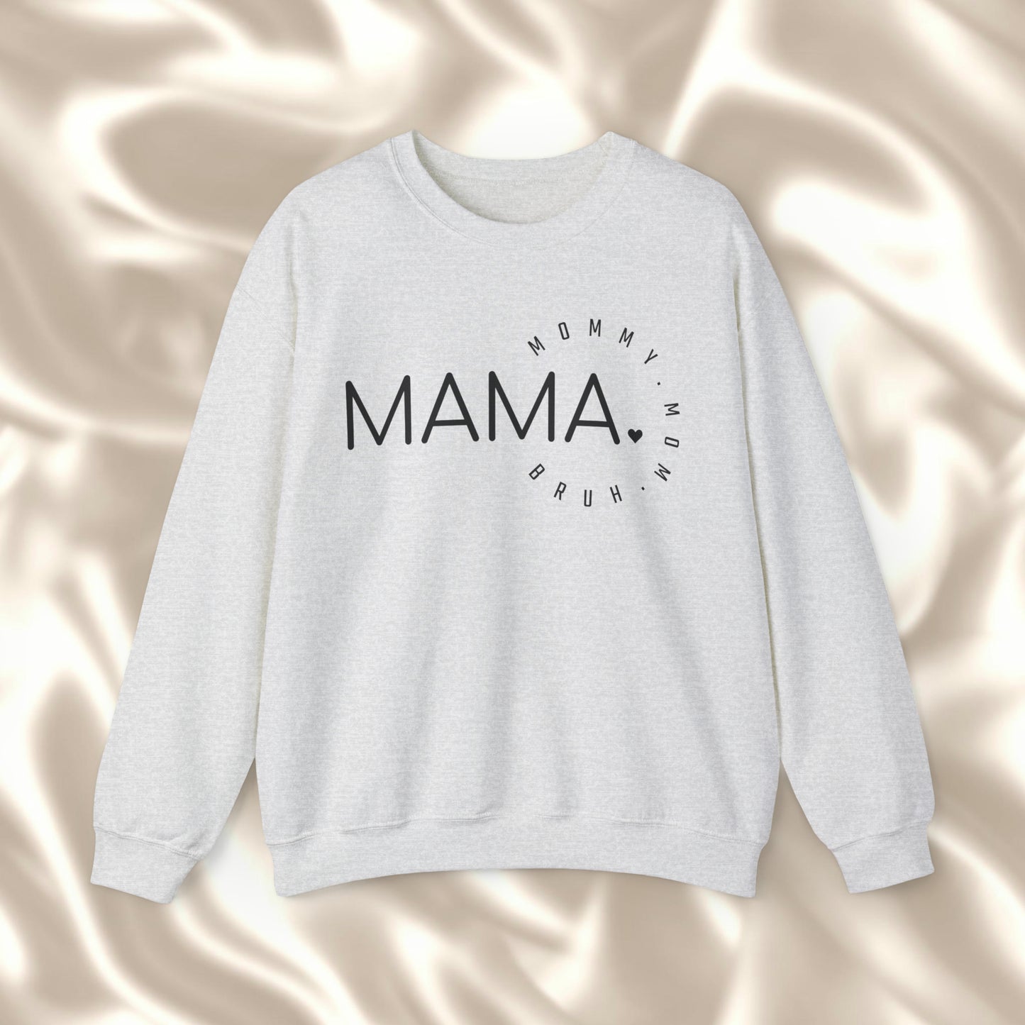 Crewneck Sweatshirt - Mama * Mommy * Mom * Bruh