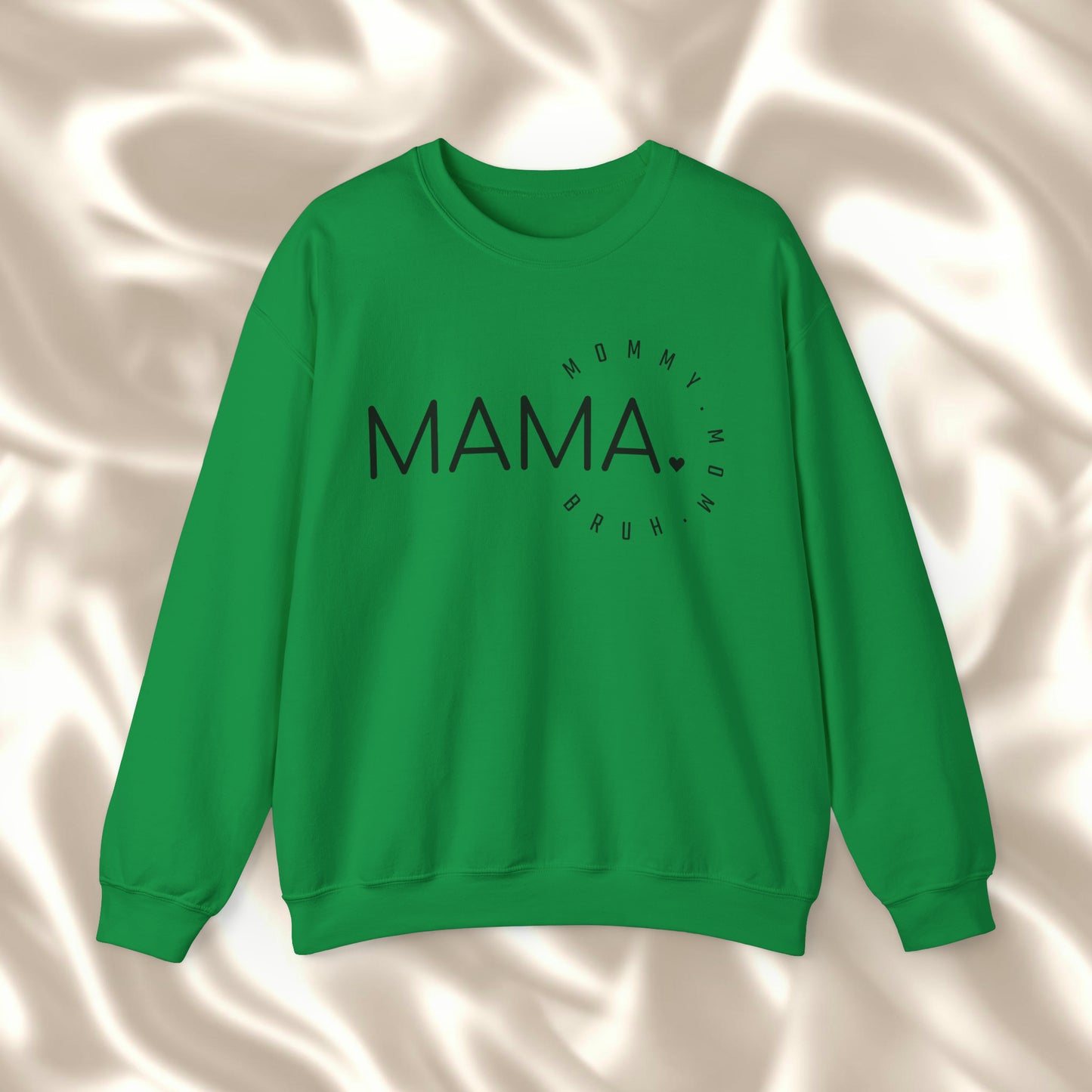 Crewneck Sweatshirt - Mama * Mommy * Mom * Bruh