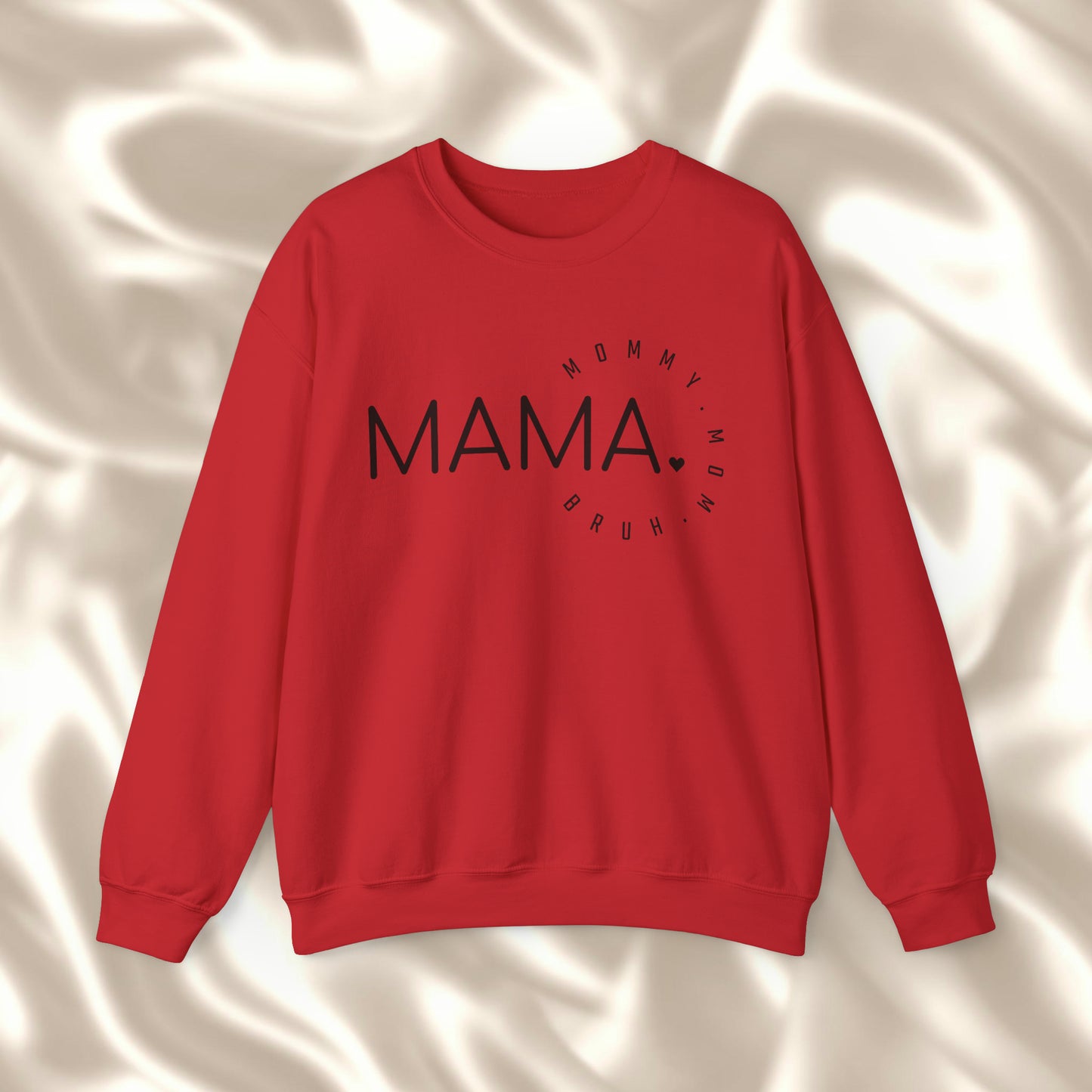 Crewneck Sweatshirt - Mama * Mommy * Mom * Bruh