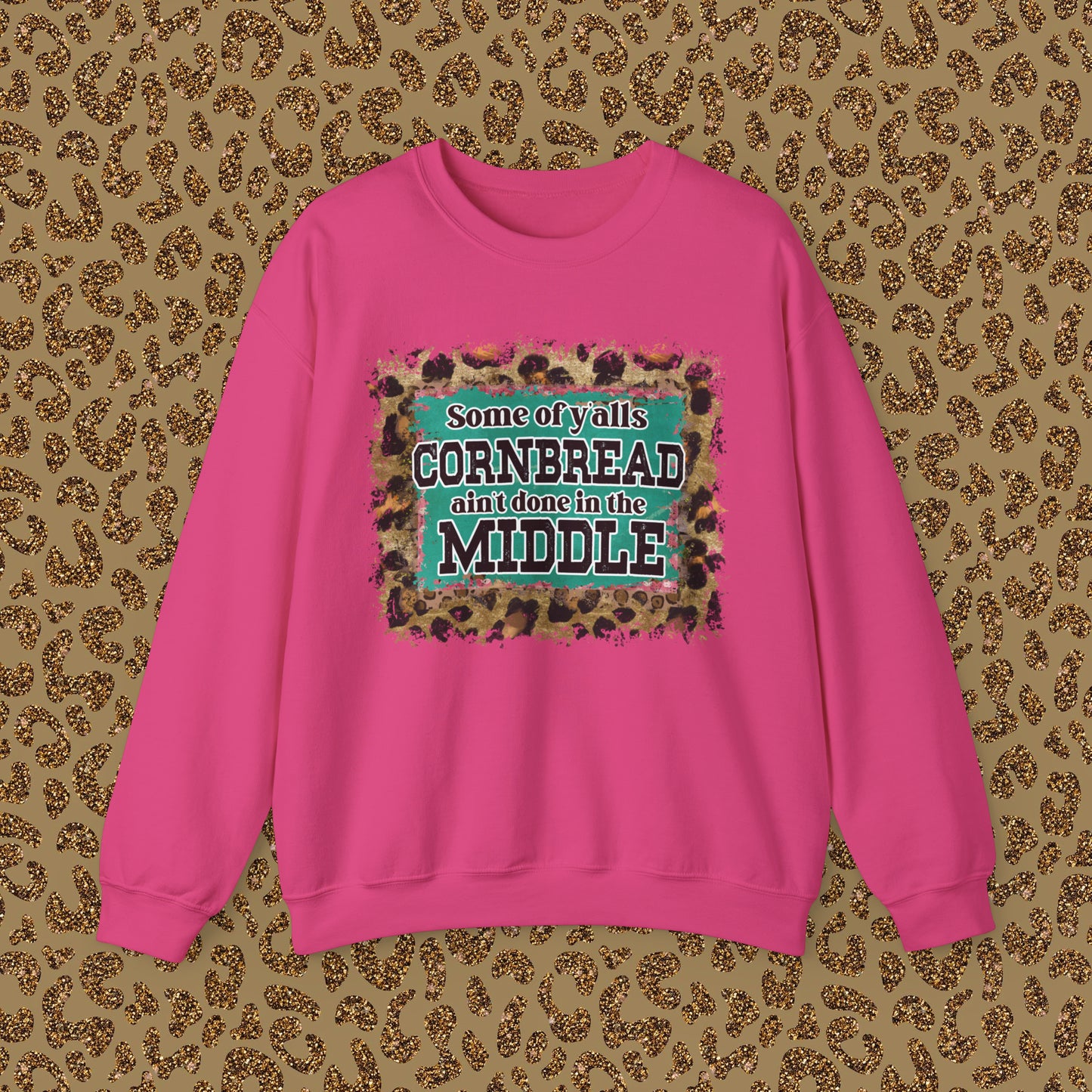 Crewneck Sweatshirt - Some Of Y'alls Cornbread Ain't Done In The Middle