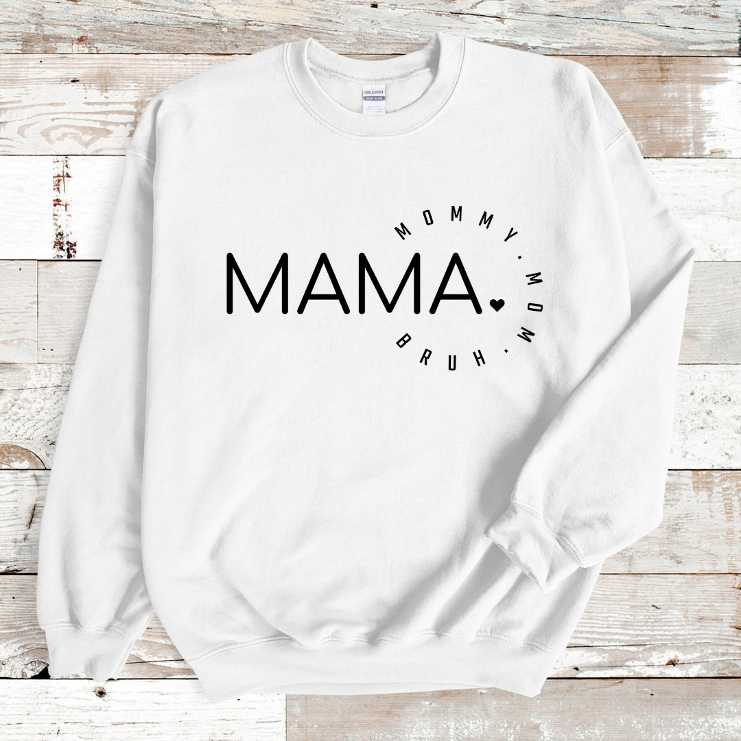 Crewneck Sweatshirt - Mama * Mommy * Mom * Bruh